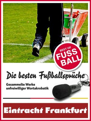 cover image of Eintracht Frankfurt--Die besten & lustigsten Fussballersprüche und Zitate